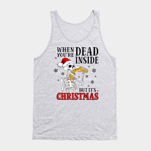 When you're dead inside but it's Christmas Tank Top